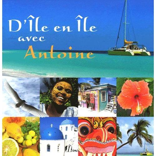 D'île En Île Avec Antoine