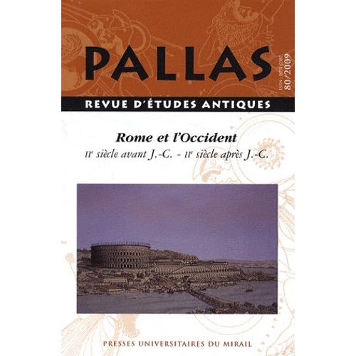 Pallas N° 80, 2009 - Rome Et L'occident 2 Siècle Av Jc - 2e Siècle Après Jc