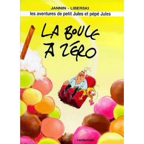 Les Aventures De Petit Jules Et Pépé Jules Tome 2 - La Boule À Zéro