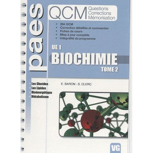 Biochimie Ue1 - Tome 2, Les Glucides, Les Lipides, Bioénergétique, Métabolisme