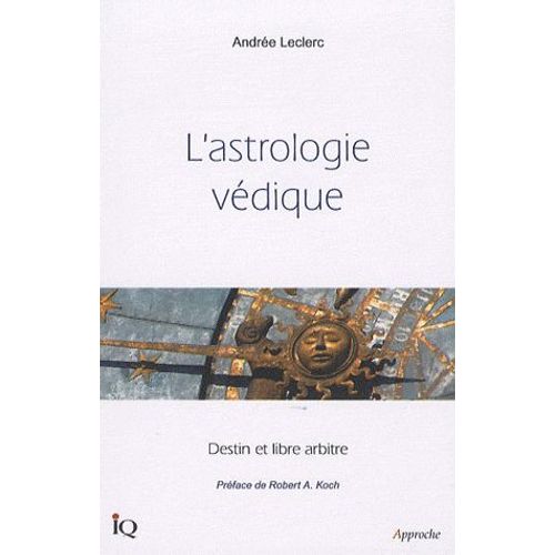 L'astrologie Védique - Destin Et Libre Arbitre