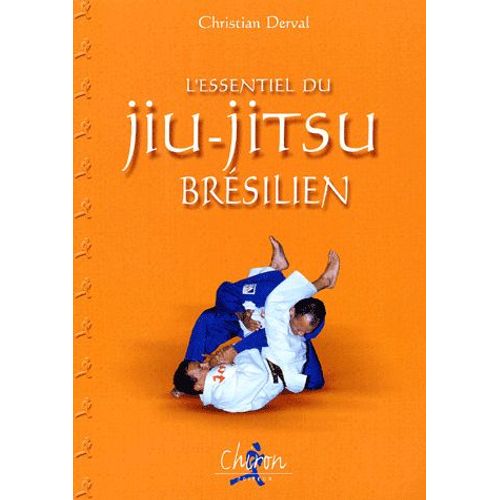 L'essentiel Du Jiu-Jitsu Brésilien