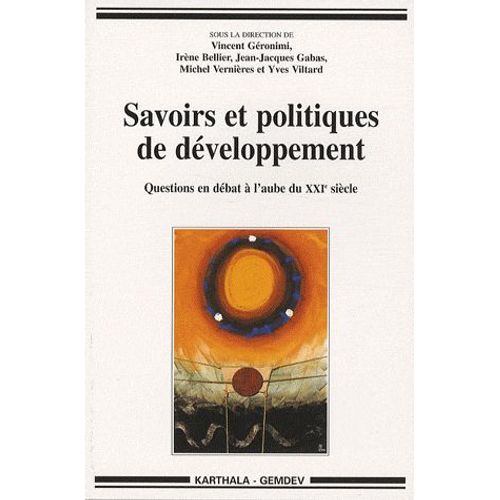 Savoirs Et Politiques De Développement - Questions En Débat À L'aube Du Xxie Siècle