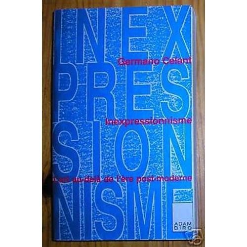 Inexpressionnisme. L'art Au-Delà De L'ère Post-Moderne