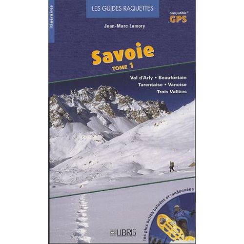 Guide Raquettes Savoie - Tome 1