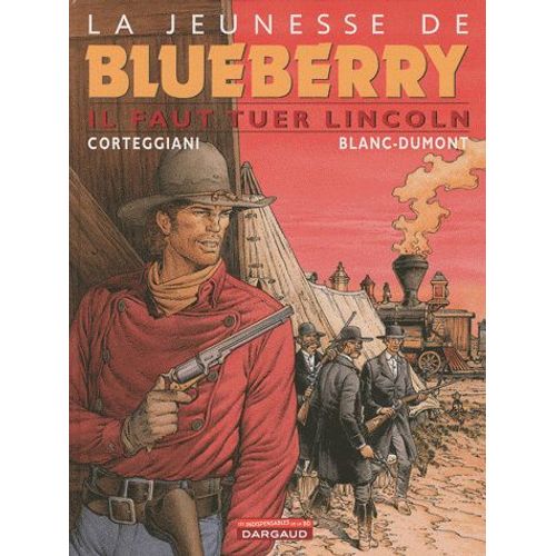 La Jeunesse De Blueberry Tome 13 - Il Faut Tuer Lincoln