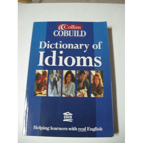 Collins Cobuild Dictionary Of Idioms New Edition