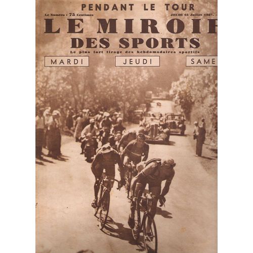 Le Miroir Des Sports  N° 956 : Pendant Le Tour-La Première Fraction