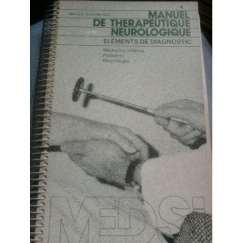 Manuel De Thérapeutique Neurologique-Éléments De Diagnostic (Médecine Interne, Pédiatrie, Neurologie)