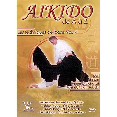 Aikido De A À Z - Les Techniques De Base Vol. 4