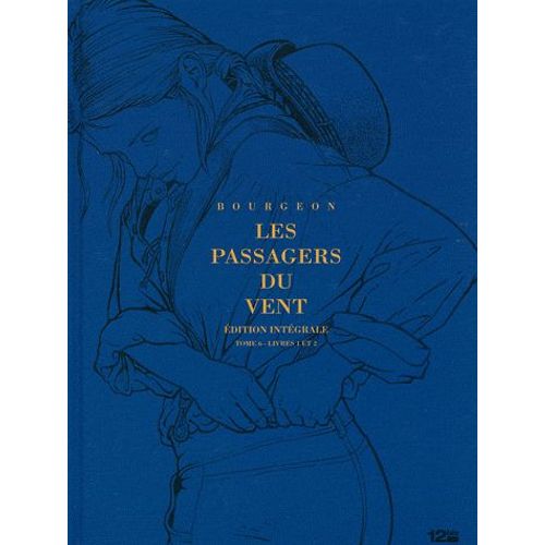 Les Passagers Du Vent Tome 6 - La Petite Gille Du Bois-Caïman - Livres 1 Et 2