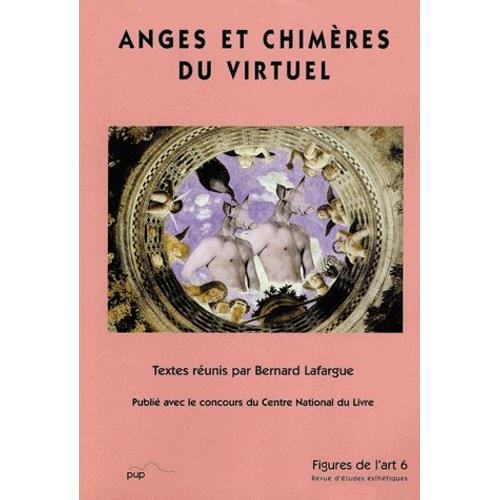 Figures De L'art N° 6 - Anges Et Chimères Du Virtuel