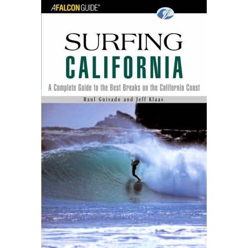 Surfing California: A Complete Guide To The Best Breaks On The California Coast
