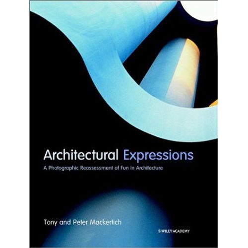 Architectural Expressions: A Photographic Reassessment Of Fun In Architecture