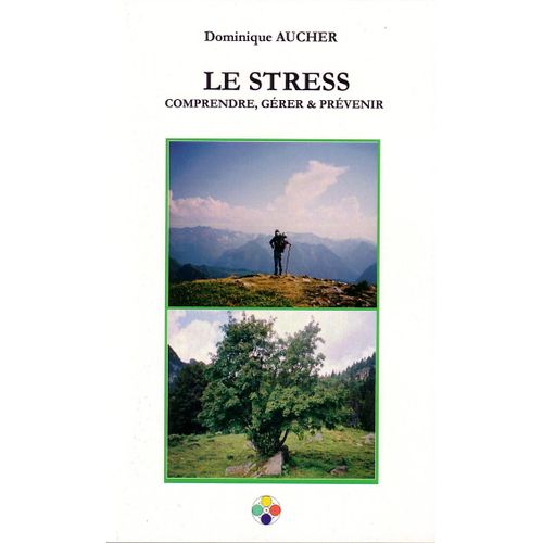Le Stress : Comprendre, Gérer Et Prévenir
