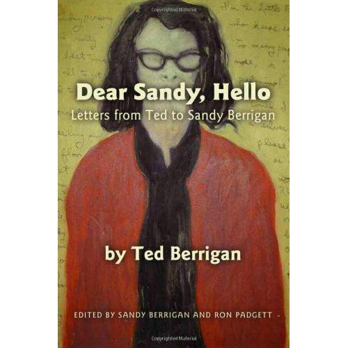 Dear Sandy, Hello: Letters From Ted To Sandy Berrigan