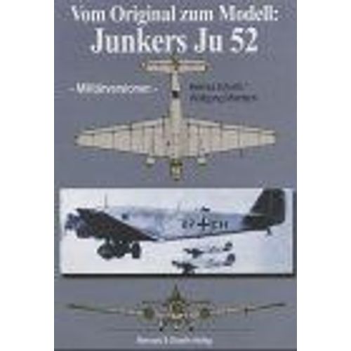 Vom Original Zum Modell: Junkers Ju 52