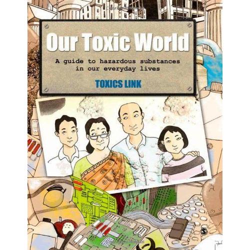 Our Toxic World: A Guide To Hazardous Substances In Our Everyday Lives