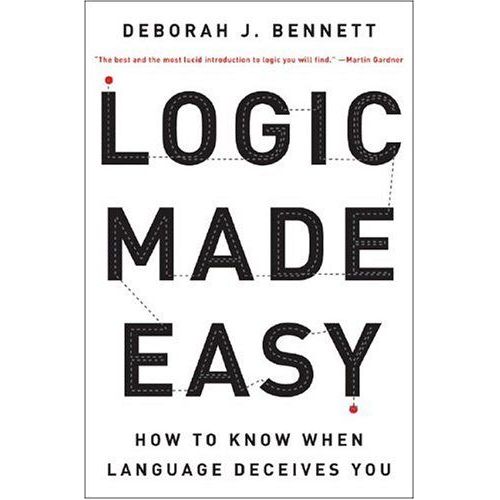 Logic Made Easy: How To Know When Language Deceives You