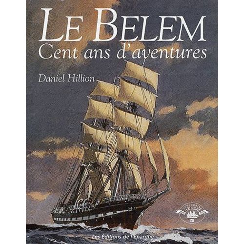 Le Bélem, Cent Ans D'aventures