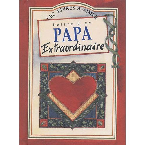 Lettre À Un Papa Extraordinaire