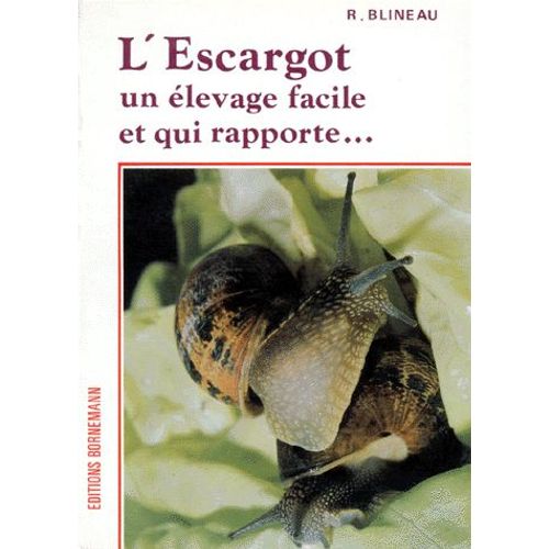 L'escargot - Un Élevage Facile Et Qui Rapporte