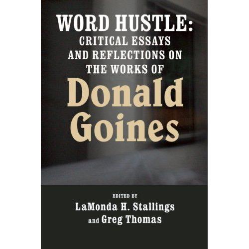 Word Hustle: Critical Essays And Reflections On The Works Of Donald Goines