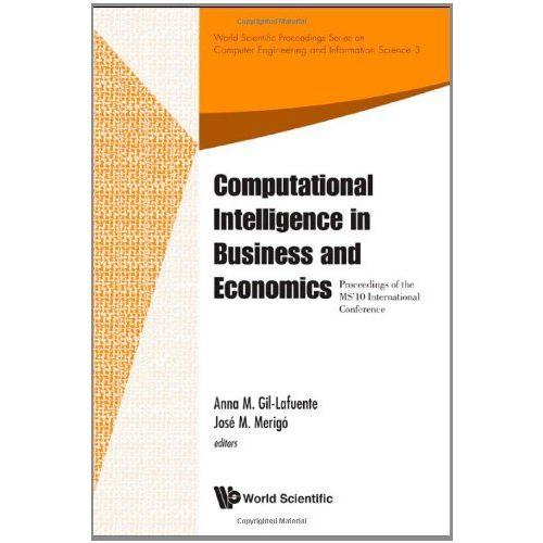 Computational Intelligence In Business And Economics - Proceedings Of The Ms'10 International Conference