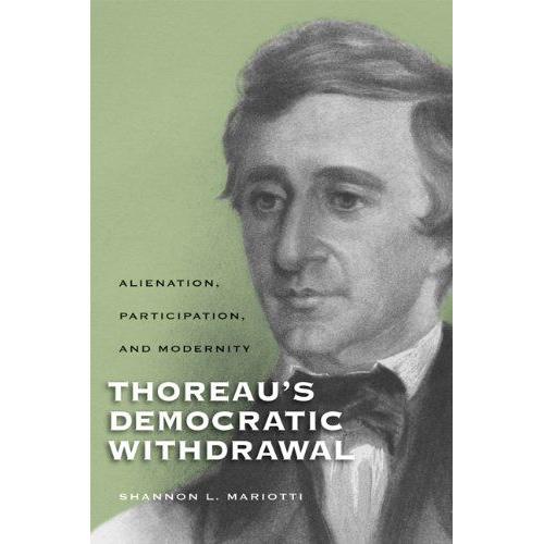 Thoreauas Democratic Withdrawal: Alienation, Participation, And Modernity