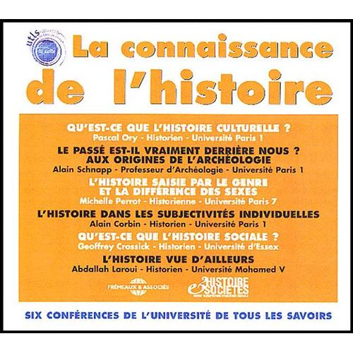 La Connaissance De L'histoire : 6 Conférences De L'université De Tous Les Savoirs - Coffret 6 Cd Audio