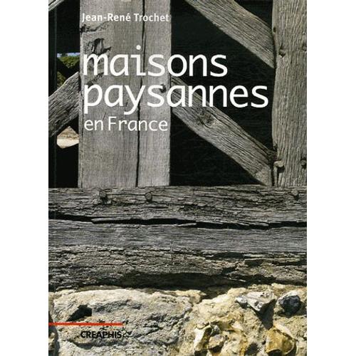 Les Maisons Paysannes - En France Et Leur Environnement (Xve-Xxe Siècles)