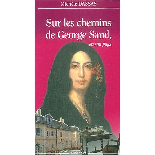 Sur Les Chemins De George Sand, En Son Pays