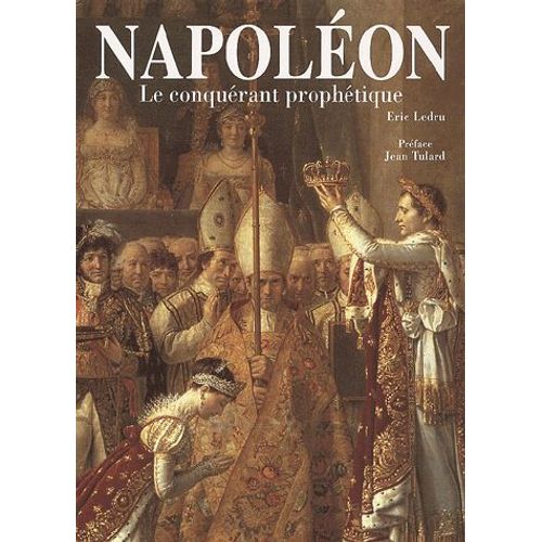 Napoléon - Le Conquérant Prophétique