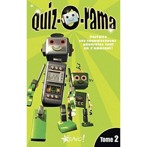 Quiz-O-Rama - Tome 2, Parfaire Ses Connaissances Générales Tout En S'amusant !