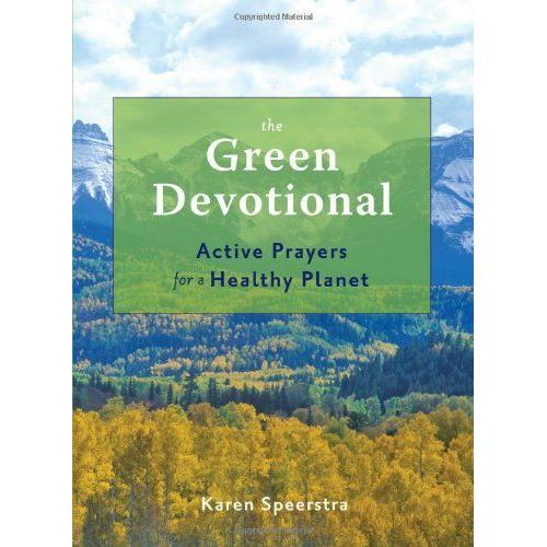 The Green Devotional: Active Prayers For A Healthy Planet