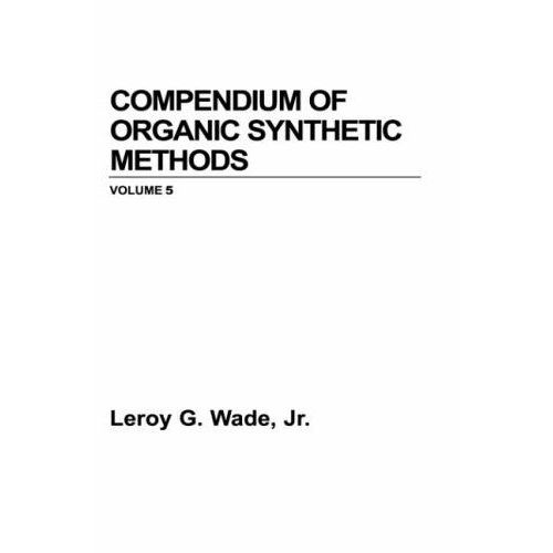 Compendium Of Organic Synthetic Methods, Volume 5
