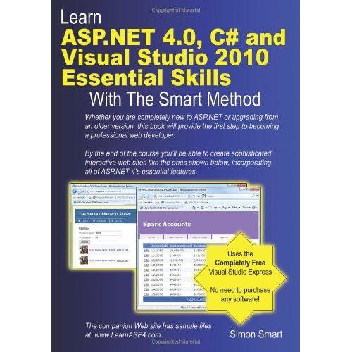 Learn Asp.Net 4.0, C# And Visual Studio 2010 Essential Skills With The Smart Method