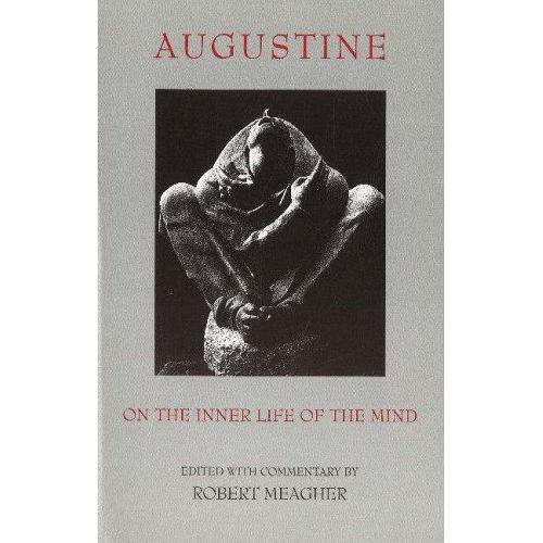 Augustine: On The Inner Life Of The Mind