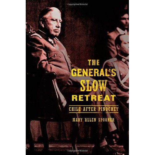 The General′S Slow Retreat - Chile After Pinochet