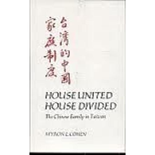 House United, House Divided: The Chinese Family In Taiwan