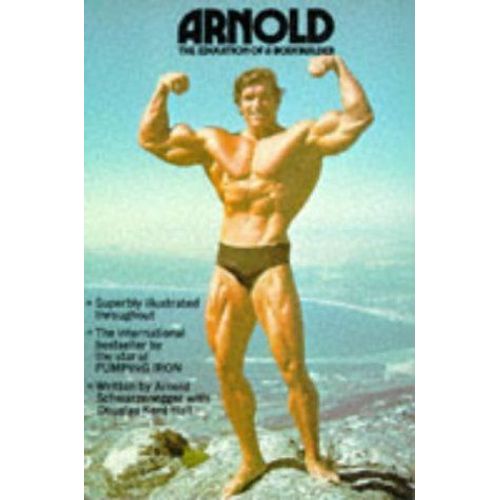 Arnold: The Education Of A Bodybuilder