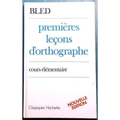 Bled - Premières Leçons D'orthographe - Cours Élémentaire - 1985