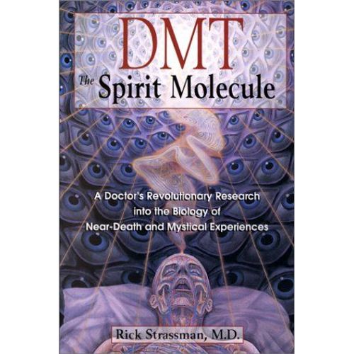 Dmt: The Spirit Molecule