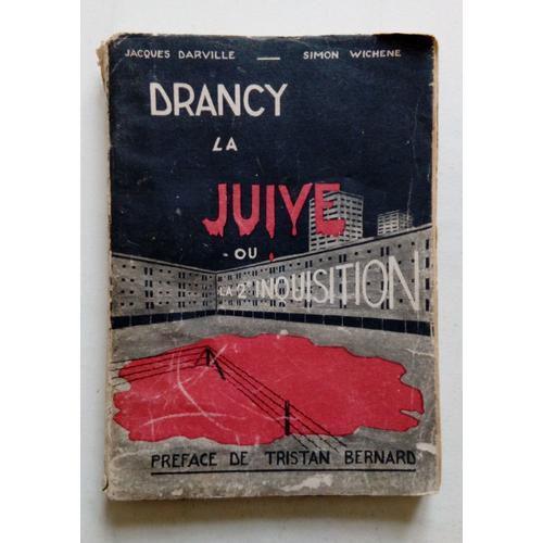 Drancy La Juive Ou La 2e Inquisition Par Jacques Darvill Et Simon Wichené- Préface Tristan Bernard - Breger Éditeur 1945