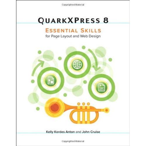 Quarkxpress 8: Essential Skills For Page Layout And Web Design
