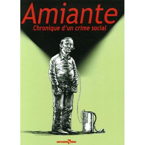 Amiante - Chronique D'un Crime Social