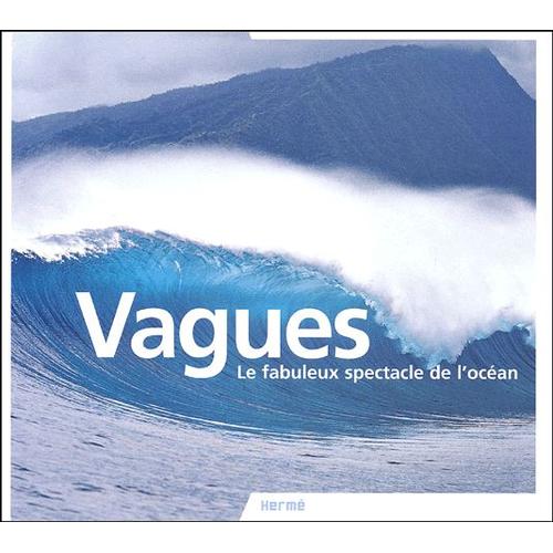 Vagues - Le Fabuleux Spectacle De L'océan