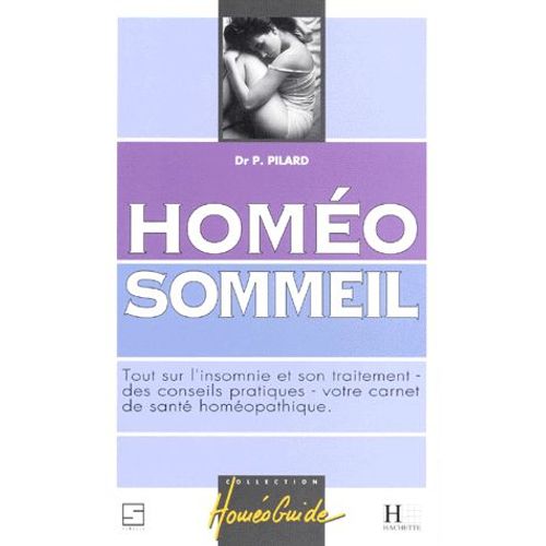 Homeo Sommeil - Tout Sur L'insomnie Et Son Traitement, Des Conseils Pratiques, Votre Carnet De Santé Homéopathique