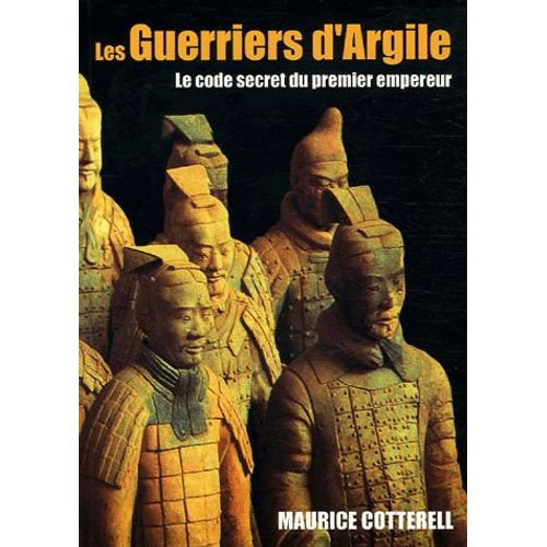 Les Guerriers D'argile - Le Code Secret Du Premier Empereur