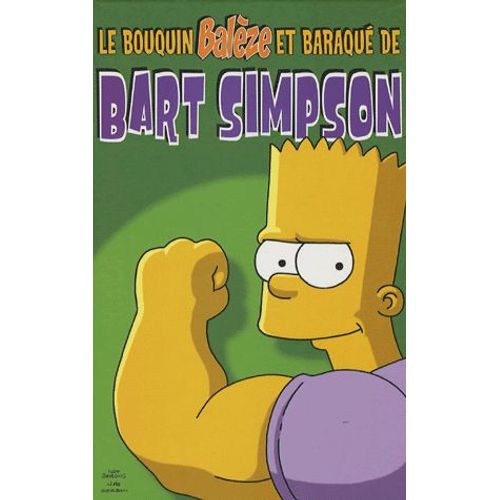 Le Bouquin Balèze Et Baraqué De Bart Simpson